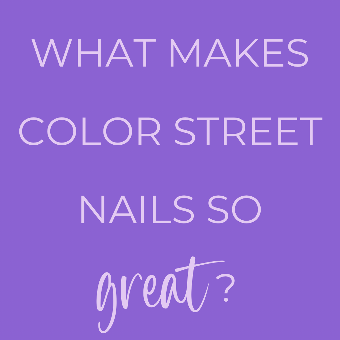 Color Street Nails are Great