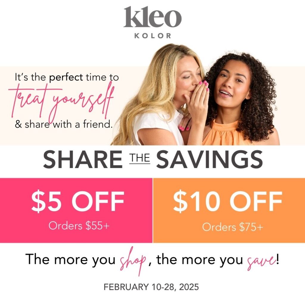 May be an image of 2 people and text that says 'kleo KOLOR t's the perfect time to treaf yourseff & sharewith with a friend. SHARE THE SAVINGS $5 OFF Orders $55+ $10 $10OFF OFF Orders $75+ The more you shop the more you gave! FEBRUARY 10-28, 10-28,2025 2025'