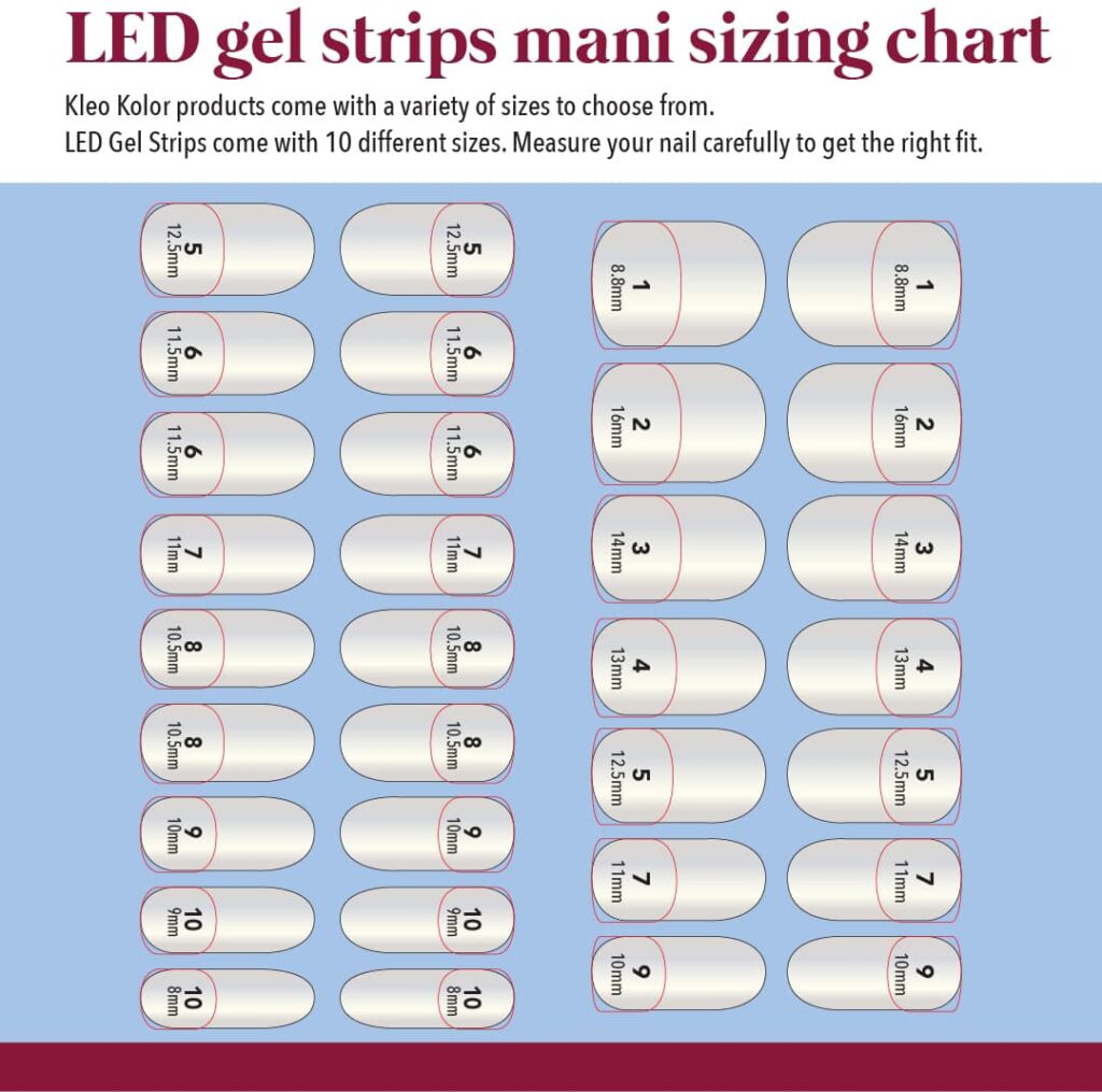 May be an image of ‎text that says '‎LED gel strips mani sizing chart Kleo Kolor products come with variety of sizes to choose LED Gel Strips come with 10 different sizes. Measure your nail carefully 2.5mm get the right fit. 5mm ဟတ 11.5mm 8.8mm 8.Bmm 雪 L 11.5mm 11.5mm 11.5mm 16mm I 2 1.5mm O 7 11mm 16mm C 11mm 10. 10.5mm 14mm 3 3 14mm 3 5mm 10.5mm 상토 10.5mm 13mm 10.5mm 8 13mm 4 0m 10mm 12.5mm س am 10mm 영 9mm 12.5mm 5 11mm 7 0 ਤਰੂਰੇ 11mm ^ 10 10mm 10mm‎'‎